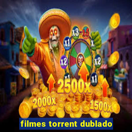 filmes torrent dublado